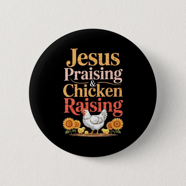 Jesus Praising &amp; Chicken Raising Funny Faith F 6 Cm Round Badge (Front)