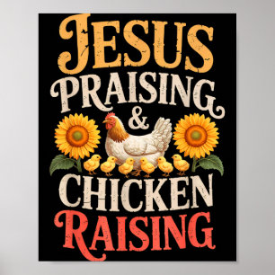Jesus Praising & Chicken Raising Funny Faith F Poster