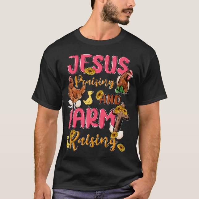 Jesus Praising And Farm Raising Funny Farming Farm T-Shirt (Front)