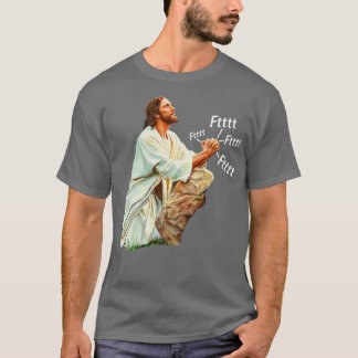 Jesus Prays To Heavenly Farter T-Shirt