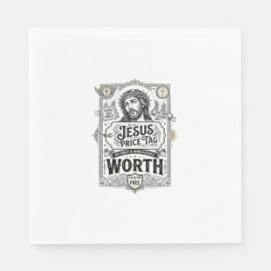 Jesus Price Tag Worth Jesus Price Tag Worth Christ Napkin