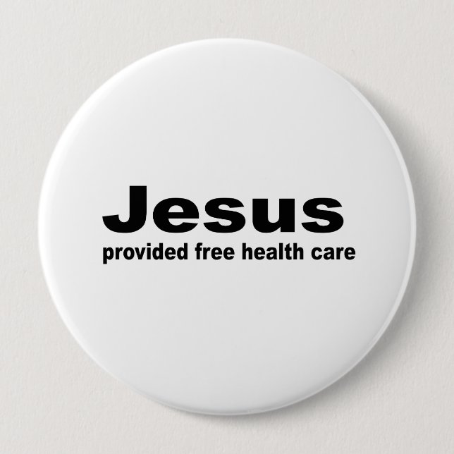 Jesus provided free healthcare 10 cm round badge (Front)