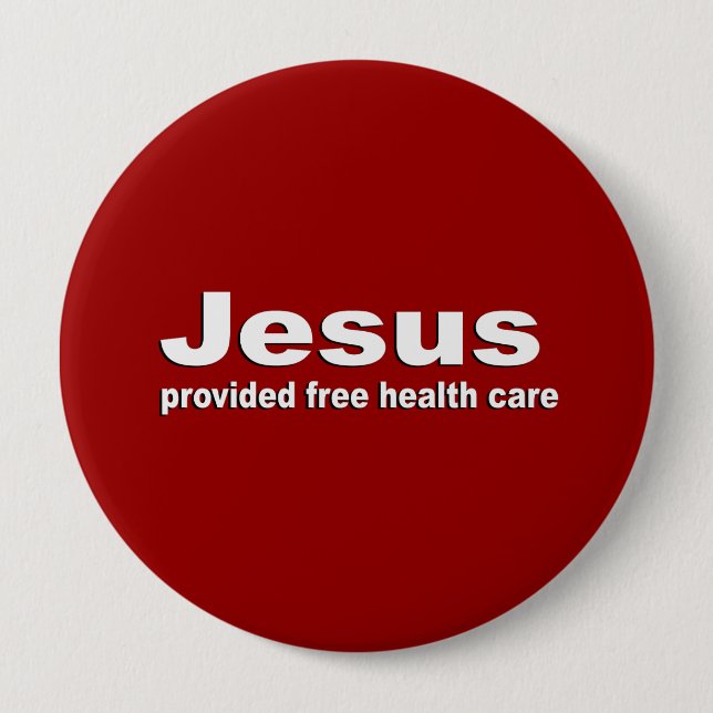 Jesus provided free healthcare 10 cm round badge (Front)