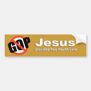 Jesus provided free healthcare bumper sticker