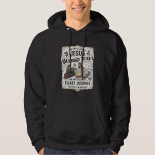 Jesus Railroad Ticket Journey Jesus Railroad Ticke Hoodie