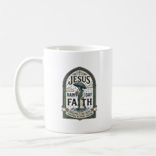 Jesus Rainy Day Faith Jesus Rainy Day Christian Fa Coffee Mug