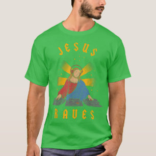 Jesus Raves, Cool Christian DJ Dance Party Techno T-Shirt