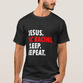 Jesus Rc Racing Sleep Repeat Novelty Hobby T-Shirt