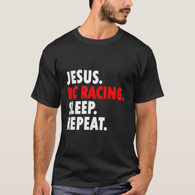 Jesus Rc Racing Sleep Repeat Novelty Hobby T-Shirt (Front)
