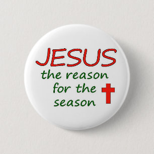 JESUS Reason for Season 6 Cm Round Badge