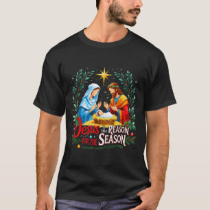 Jesus Reason For The Season Nativity Christmas Des T-Shirt