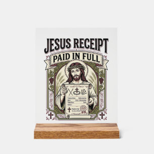 Jesus Receipt Paid In Full Jesus Receipt Paid In C Acrylic Sign
