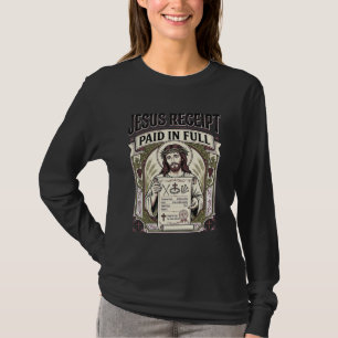 Jesus Receipt Paid In Full Jesus Receipt Paid In C T-Shirt