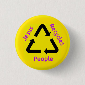 Jesus Recycles People Button