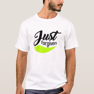 Jesus Religion God - Men And Women - Just Forgiven T-Shirt
