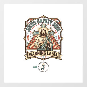 Jesus Safety Sign Warning Label Jesus Safety Sign