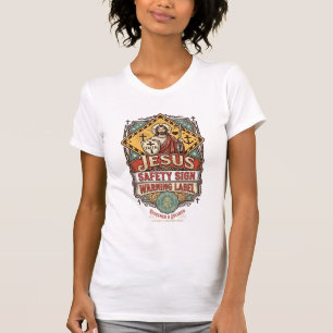 Jesus Safety Sign Warning Label Jesus Safety Sign T-Shirt