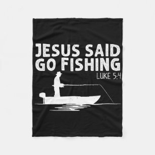Jesus Said Go Fishing Christ Christian Fisherman F Fleece Blanket