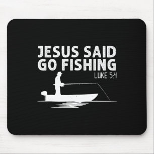 Jesus Said Go Fishing Christ Christian Fisherman F Mouse Mat
