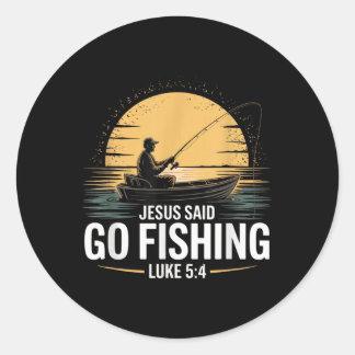 Jesus Said Go Fishing Christian Fisherman Bible Ve Classic Round Sticker