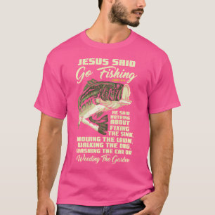 Jesus Said Go Fishing Fish Story Bible Angling Bas T-Shirt