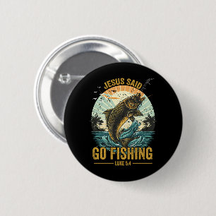 Jesus Said Go Fishing Luke 5 4 6 Cm Round Badge