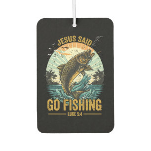 Jesus Said Go Fishing Luke 5 4  Car Air Freshener