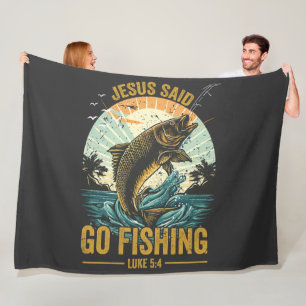 Jesus Said Go Fishing Luke 5 4 Fleece Blanket