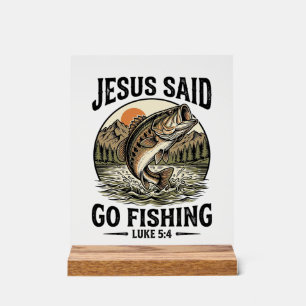 Jesus Said Go Fishing Vintage Bass Christian Acrylic Sign