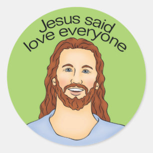 Jesus said Love Everyone Classic Round Sticker