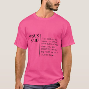 Jesus Said Matthew 75 T-Shirt