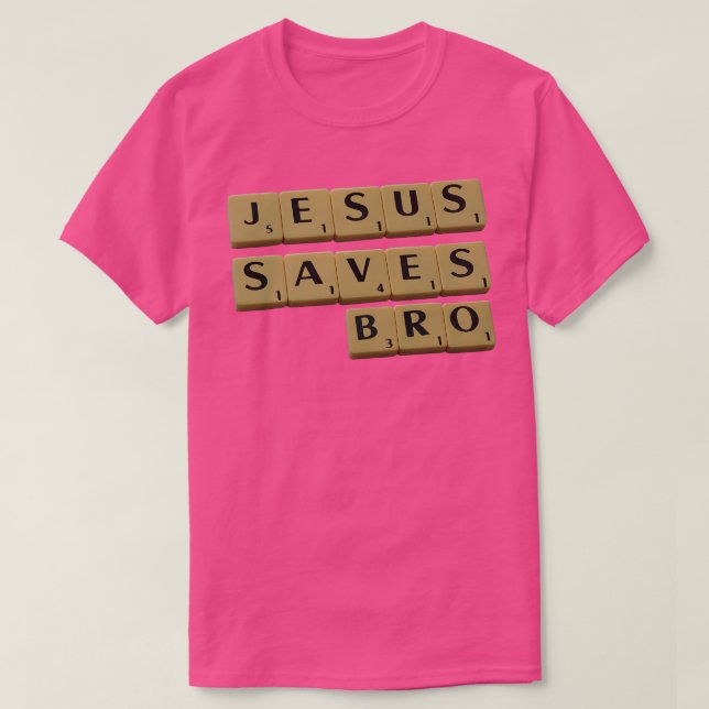 Jesus Save Bro T-Shirt (Design Front)