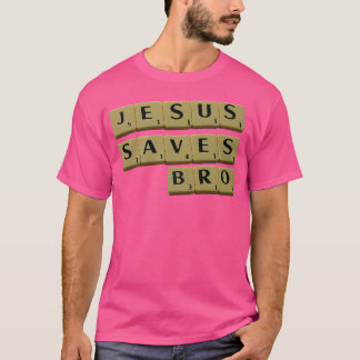 Jesus Save Bro T-Shirt