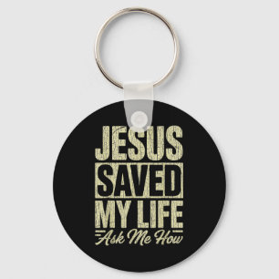 Jesus Saved My Life Ask Me How Christian Faith Bib Key Ring