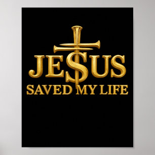 Jesus Saved My Life Christian Cross Faith Gift Men Poster