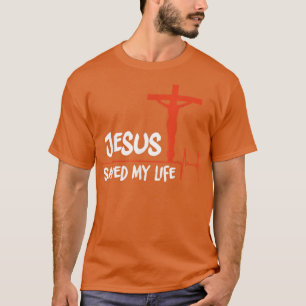 Jesus Saved My Life TshirtJesus Love Me Tshirt