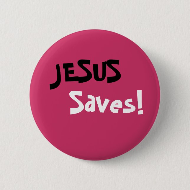 Jesus Saves! 6 Cm Round Badge (Front)