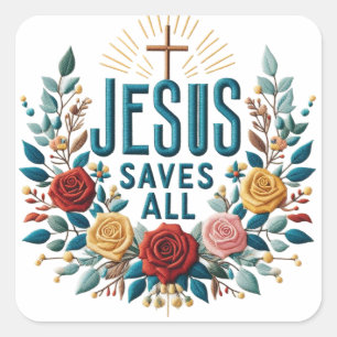 JESUS SAVES ALL Through the Power of Divine Love Square Sticker