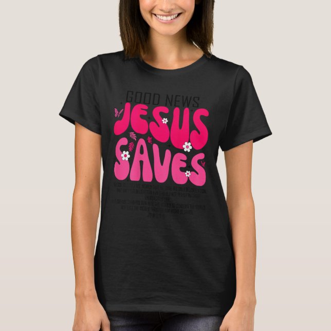 Jesus Saves Bible Verse Christian Faith Religious  T-Shirt (Front)