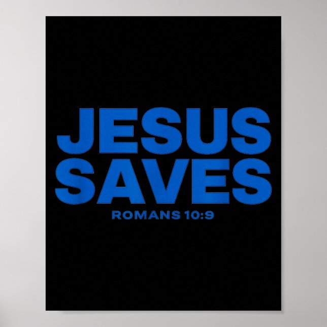 Jesus Saves Bible Verse Romans 10 9 Statement  Poster (Front)