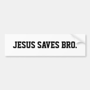 Jesus Saves Bro. Black  Bumper Sticker