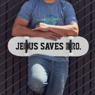Jesus Saves Bro. Black Skateboard
