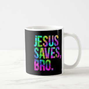 Jesus Saves Bro, Christian Religious Faith Believe Coffee Mug