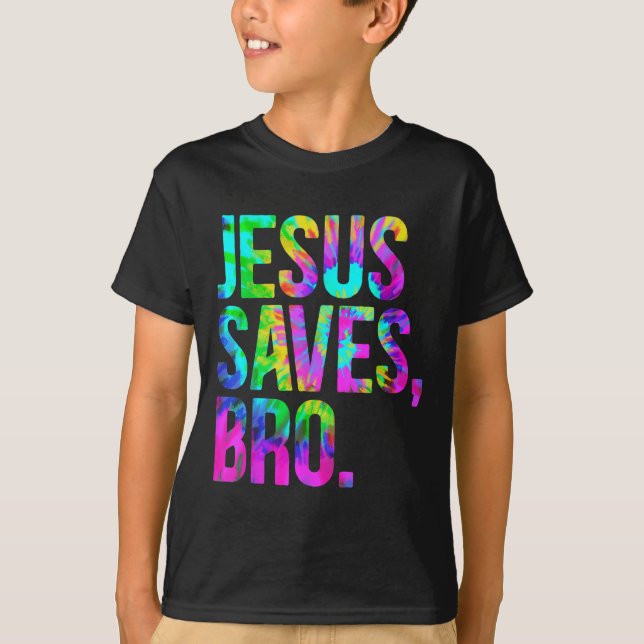 Jesus Saves Bro, Christian Religious Faith Believe T-Shirt (Front)