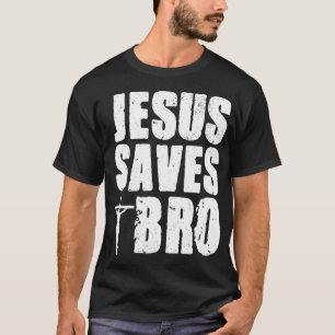 Jesus Saves Bro Christianity T-Shirt