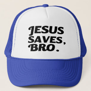 Jesus Saves Bro funny Trucker Hat