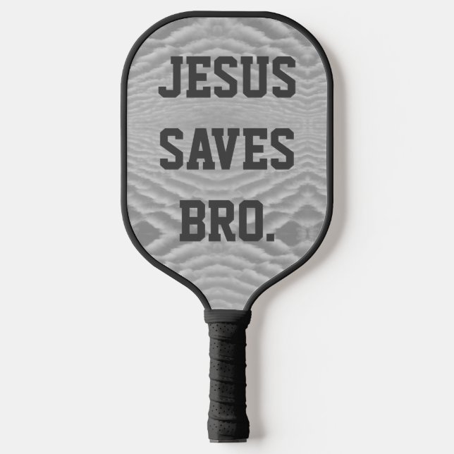 Jesus Saves Bro.  Pickleball Paddle (Front)