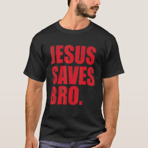 Jesus Saves Bro Vintage Christian Religion 3 T-Shirt