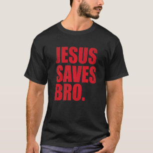 Jesus Saves Bro Vintage Christian Religion 4 T-Shirt