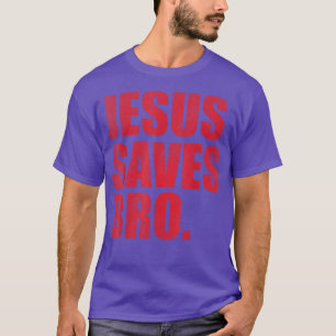Jesus Saves Bro  Vintage Funny Christian Religion  T-Shirt